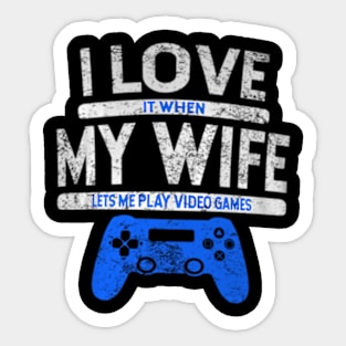 Mens I Love It When My Lets Me Play Video Games Sticker